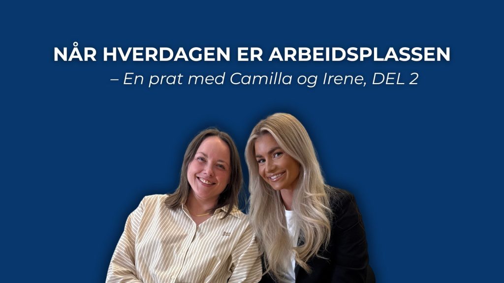 Når hverdagen er arbeidsplassen